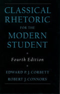 Classical Rhetoric for the Modern Student, 4th Edition