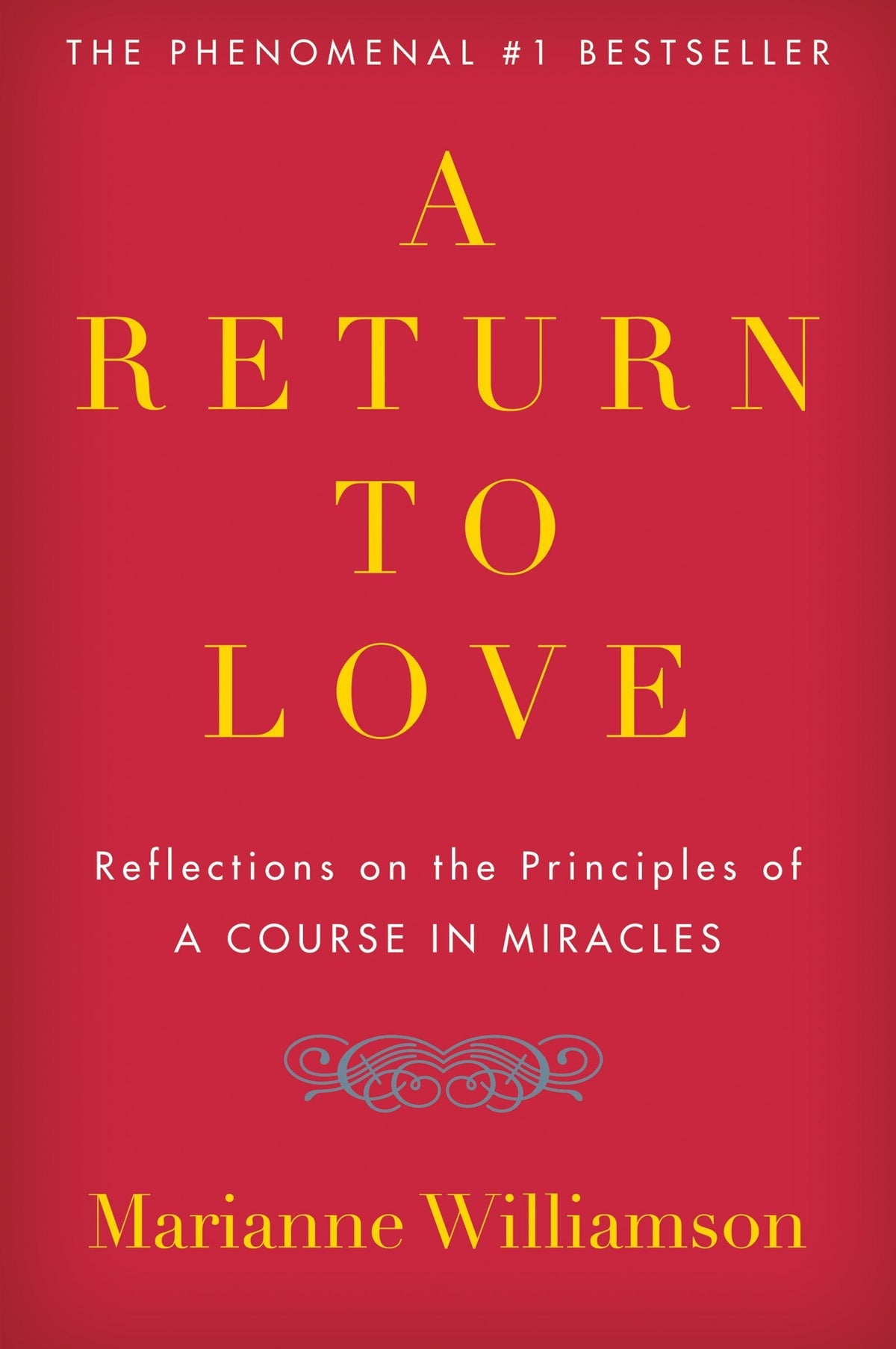 A Return to Love: Reflections on the Principles of "A Course"