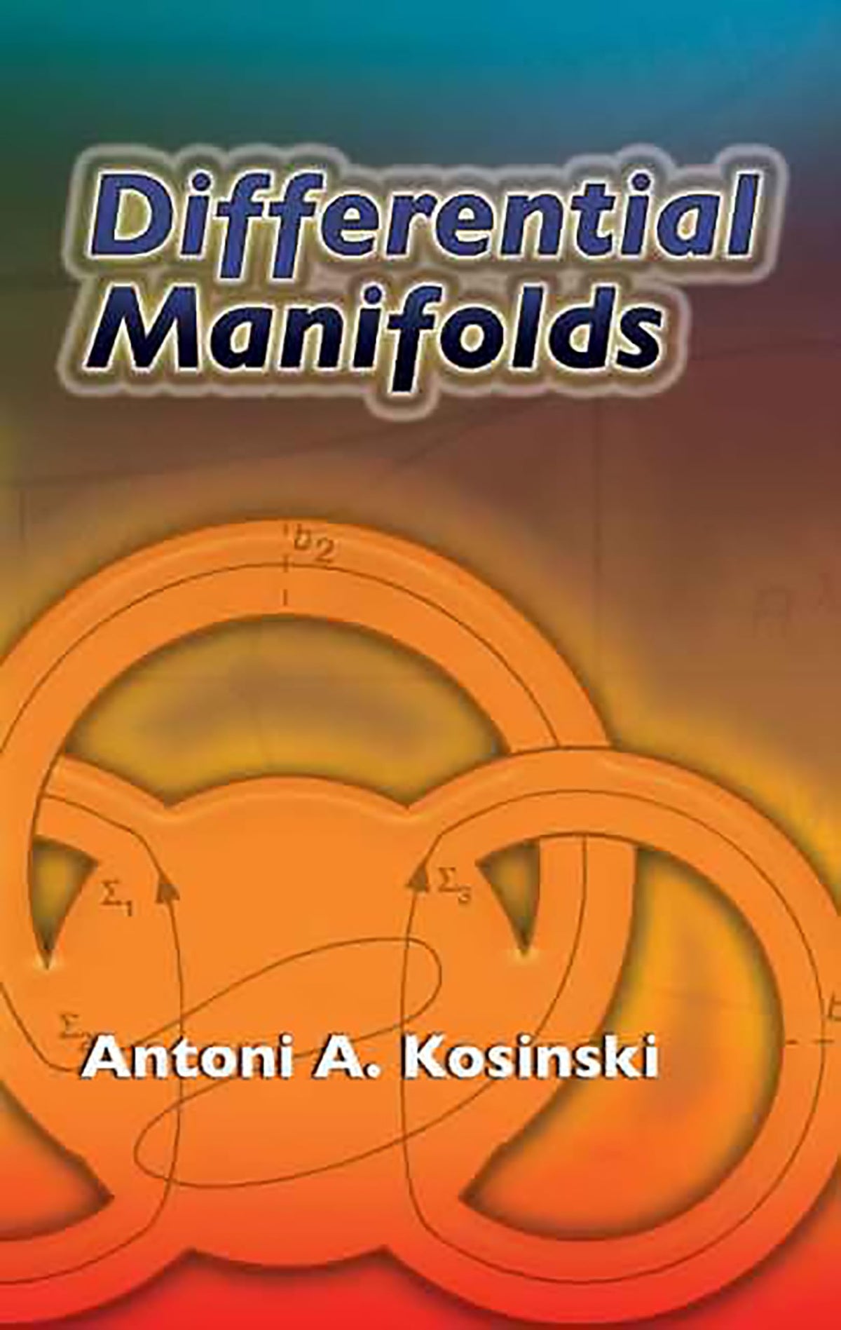 Differential Manifolds (Dover Books on Mathematics) by Anton