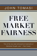 Free Market Fairness by Tomasi, John