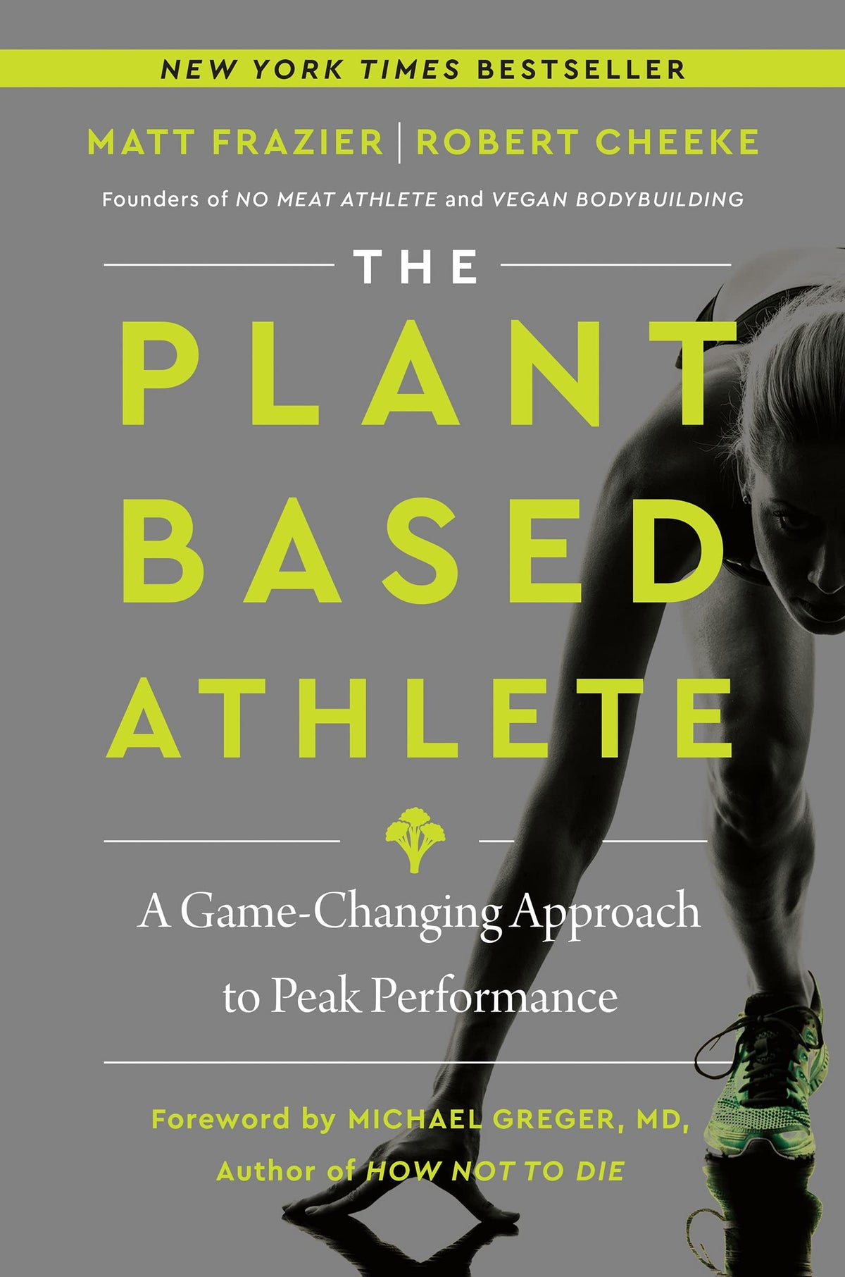 The Plant-Based Athlete: A Game-Changing Approach to Peak Pe