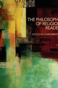 The Philosophy of Religion Reader by Meister, Chad