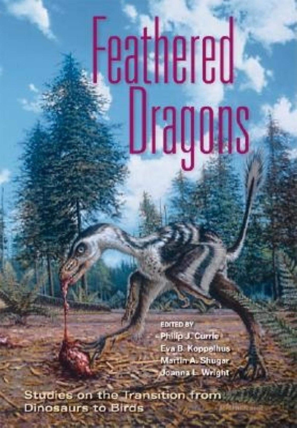 Feathered Dragons: Studies on the Transition from Dinosaurs