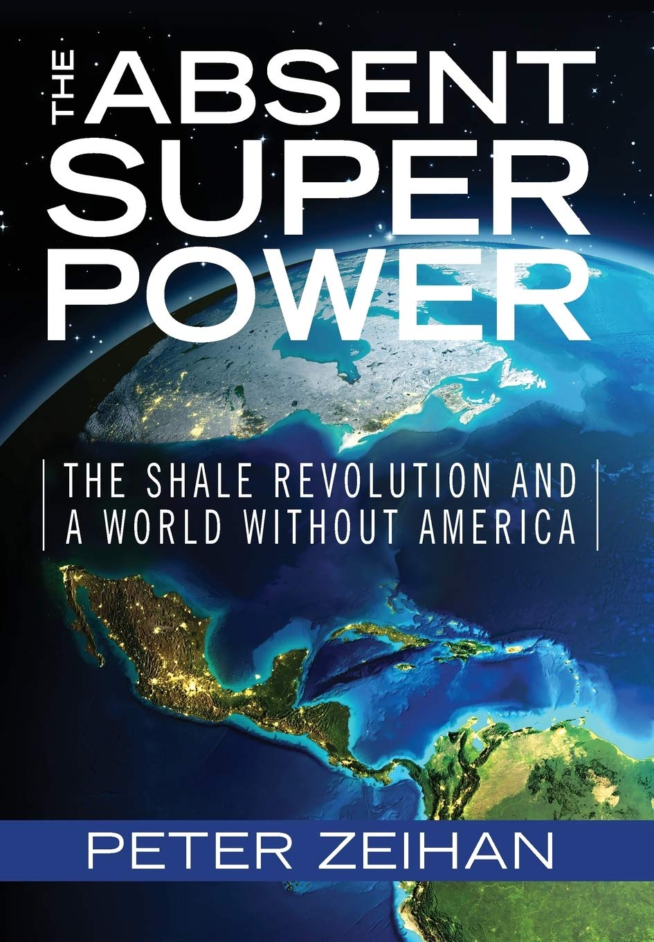 The Absent Superpower: Shale Revolution & World Without