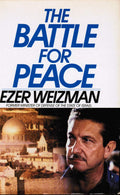 The Battle for Peace by Weizman, Ezer