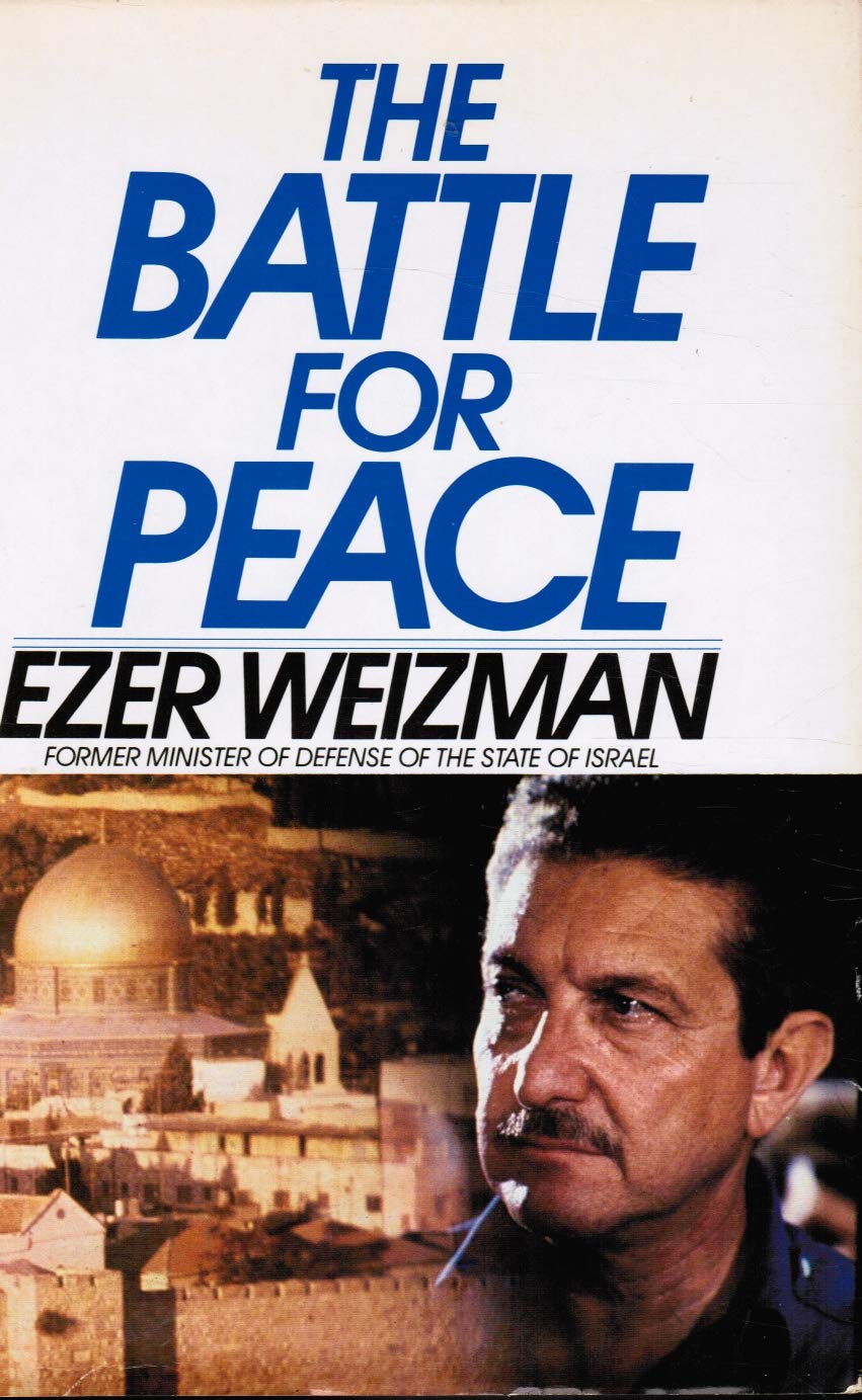 The Battle for Peace by Weizman, Ezer