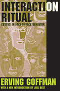 Interaction Ritual: Essays in Face-to-Face Behavior by Goffm