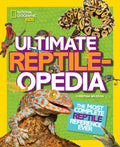 Ultimate Reptileopedia: The Most Complete Reptile Reference