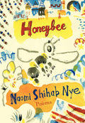 Honeybee: Poems & Short Prose by Naomi Shihab Nye