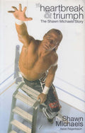 Heartbreak & Triumph: The Shawn Michaels Story by Michaels,