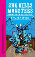 She Kills Monsters: Young Adventurers Edition by Nguyen, Qui
