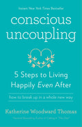 Conscious Uncoupling: 5 Steps to Living Happily Even After b