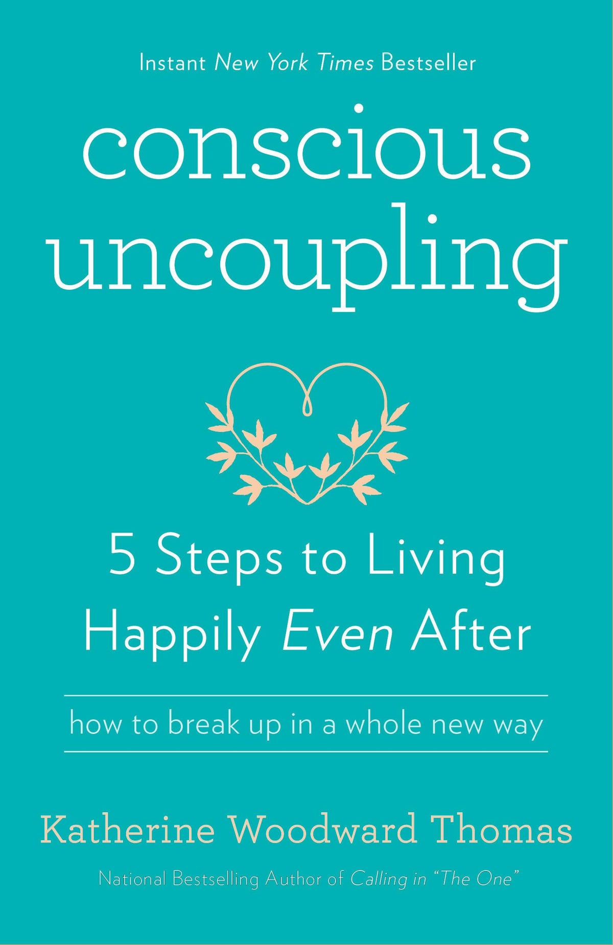 Conscious Uncoupling: 5 Steps to Living Happily Even After b