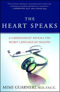 The Heart Speaks: A Cardiologist Reveals the Secret Language