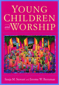 Young Children and Worship by Stewart, Sonja M.
