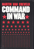 COMMAND In WAR. by Creveld, Martin Van.