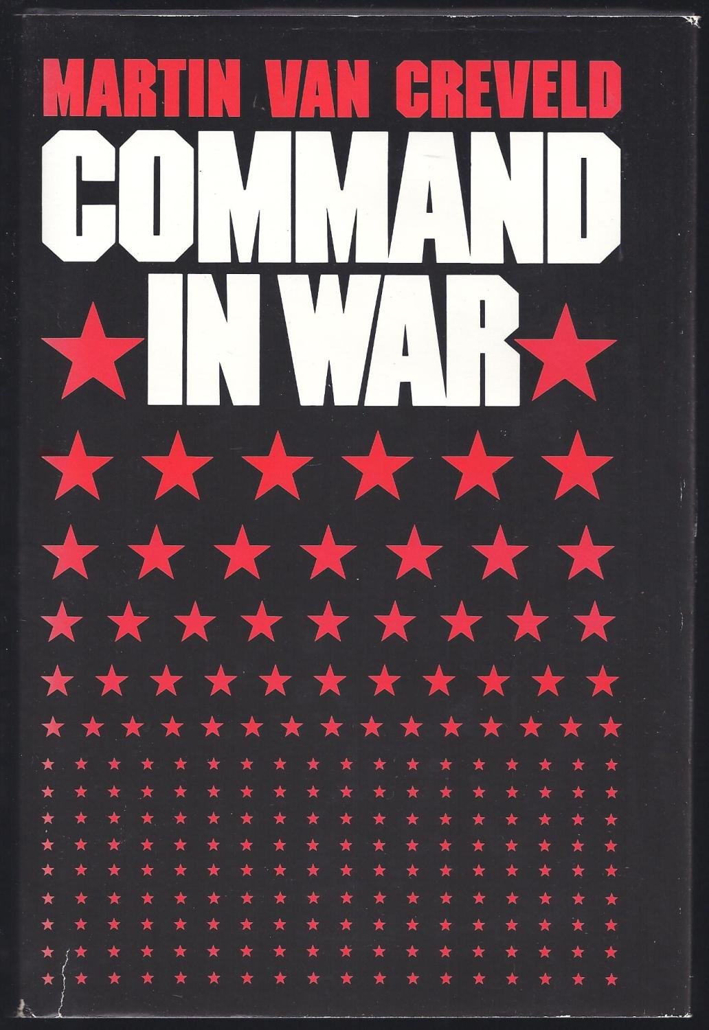 COMMAND In WAR. by Creveld, Martin Van.