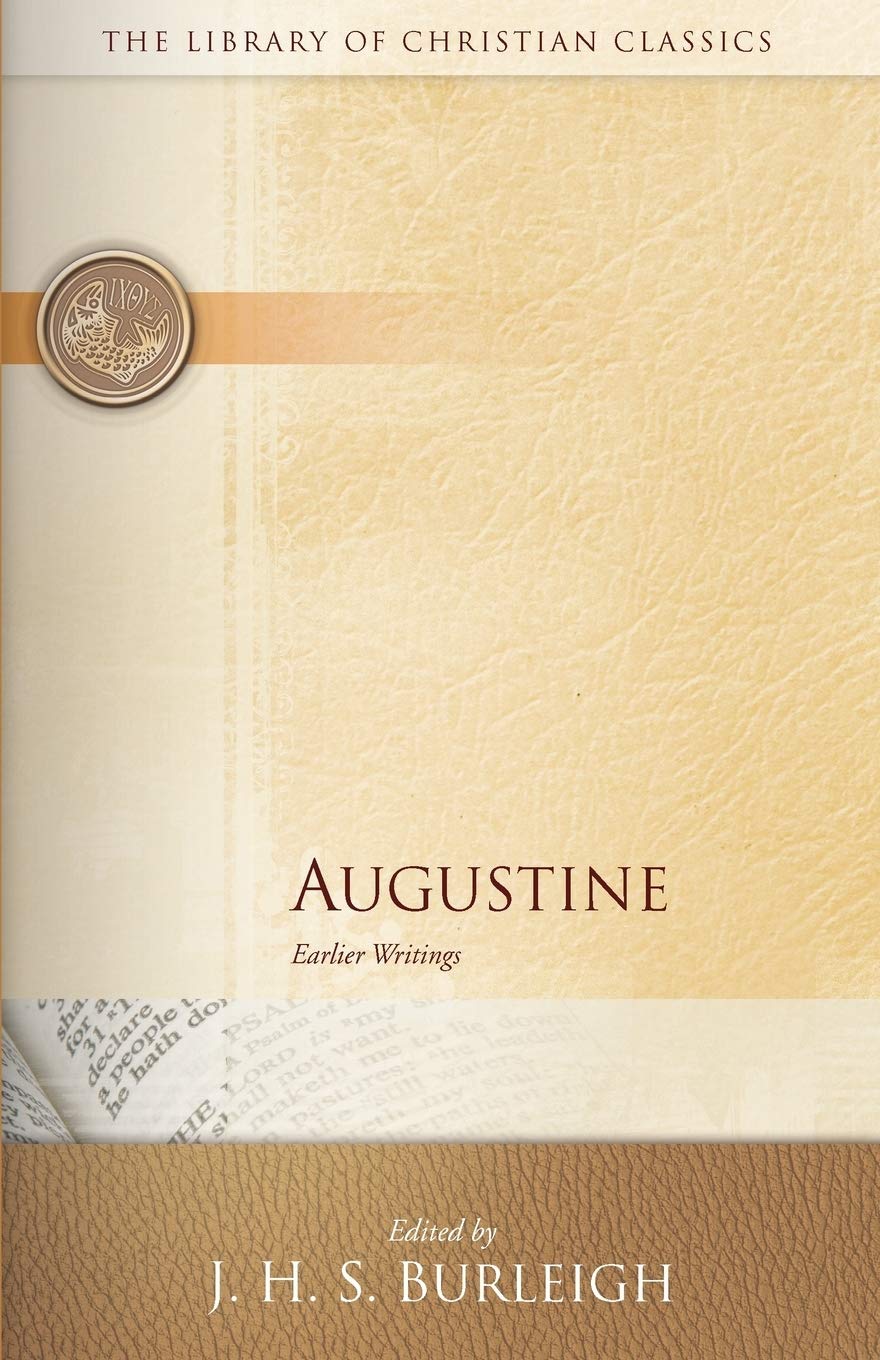 Augustine: Earlier Writings (The Library of Christian Classi