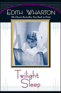 Twilight Sleep by Wharton, Edith