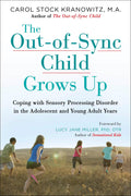 The Out-of-Sync Child Grows Up: Coping with Sensory Processi