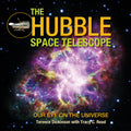 The Hubble Space Telescope: Our Eye on the Universe by Dicki