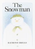 The Snowman: A Classic Children's Book by Briggs, Raymond
