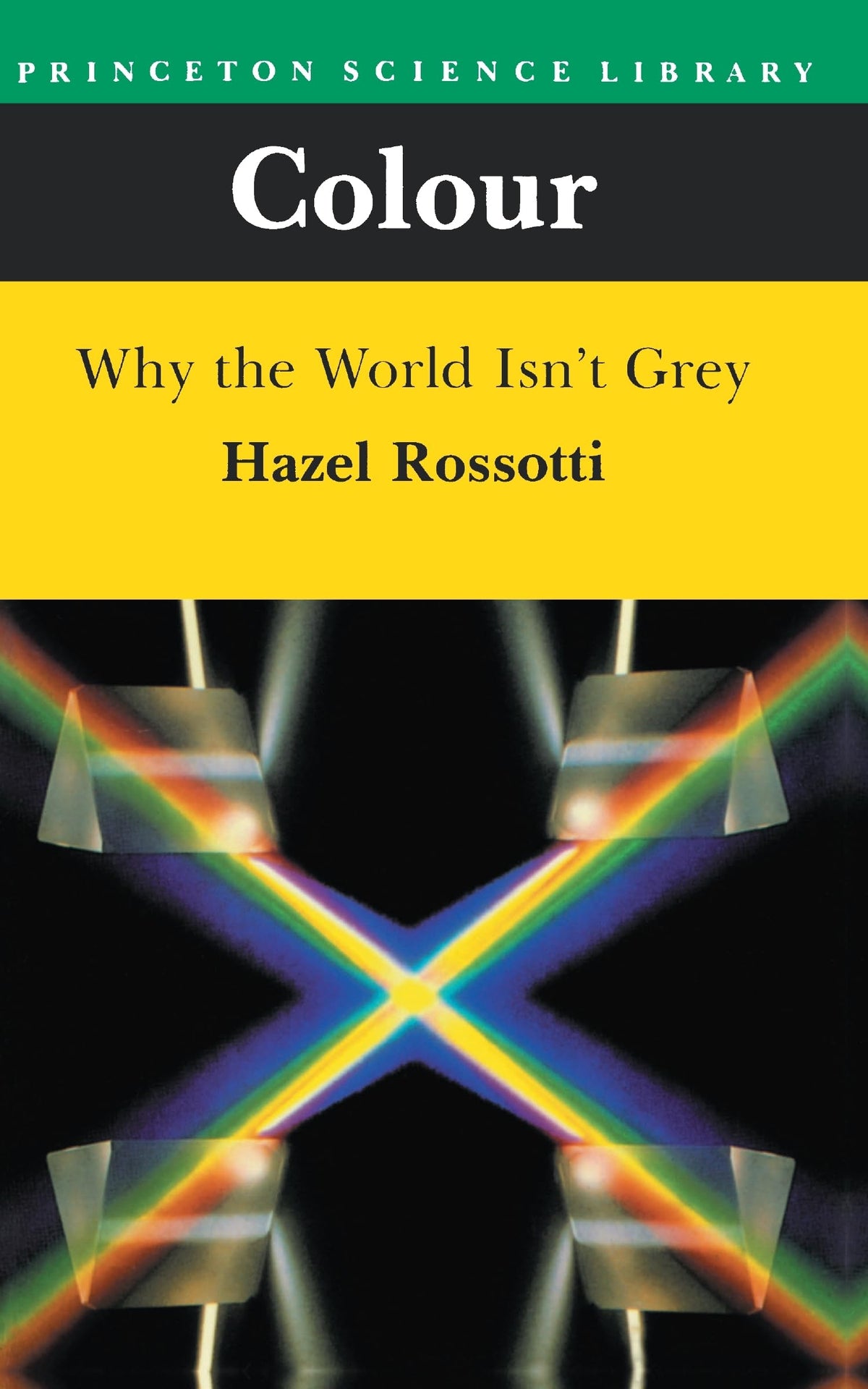 Colour: Why the World Isn't Grey by Rossotti, Hazel
