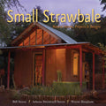 Small Strawbale: Natural Homes, Projects & Designs by Steen,