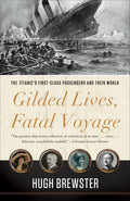 Gilded Lives, Fatal Voyage: The Titanic's First-Class Passen