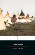 Fools Crow (Penguin Classics) by James Welch