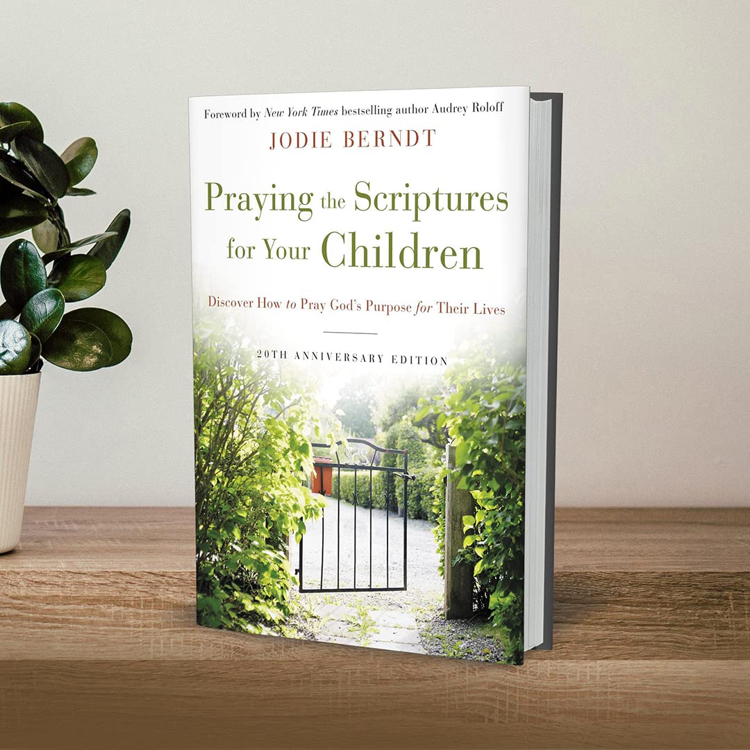 Praying the Scriptures for Your Children 20th Anniversary Ed