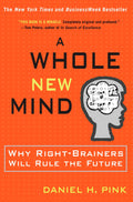 A Whole New Mind: Moving from the Information Age to the Con