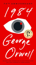 1984: 75th Anniversary by George Orwell