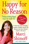 Happy for No Reason: 7 Steps to Being Happy from the Inside