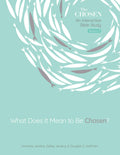 What Does It Mean to Be Chosen?: An Interactive Bible Study (Volume 1)