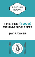 The Ten (Food) Commandments by Rayner, Jay