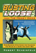 Busting Loose From the Money Game: Mind-Blowing Strategies