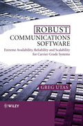 Robust Communications Software: Extreme Availability, Reliab