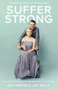 Suffer Strong: How to Survive Anything by Redefining Everyth