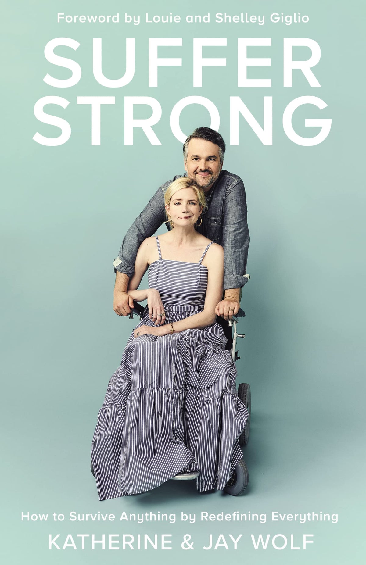 Suffer Strong: How to Survive Anything by Redefining Everyth