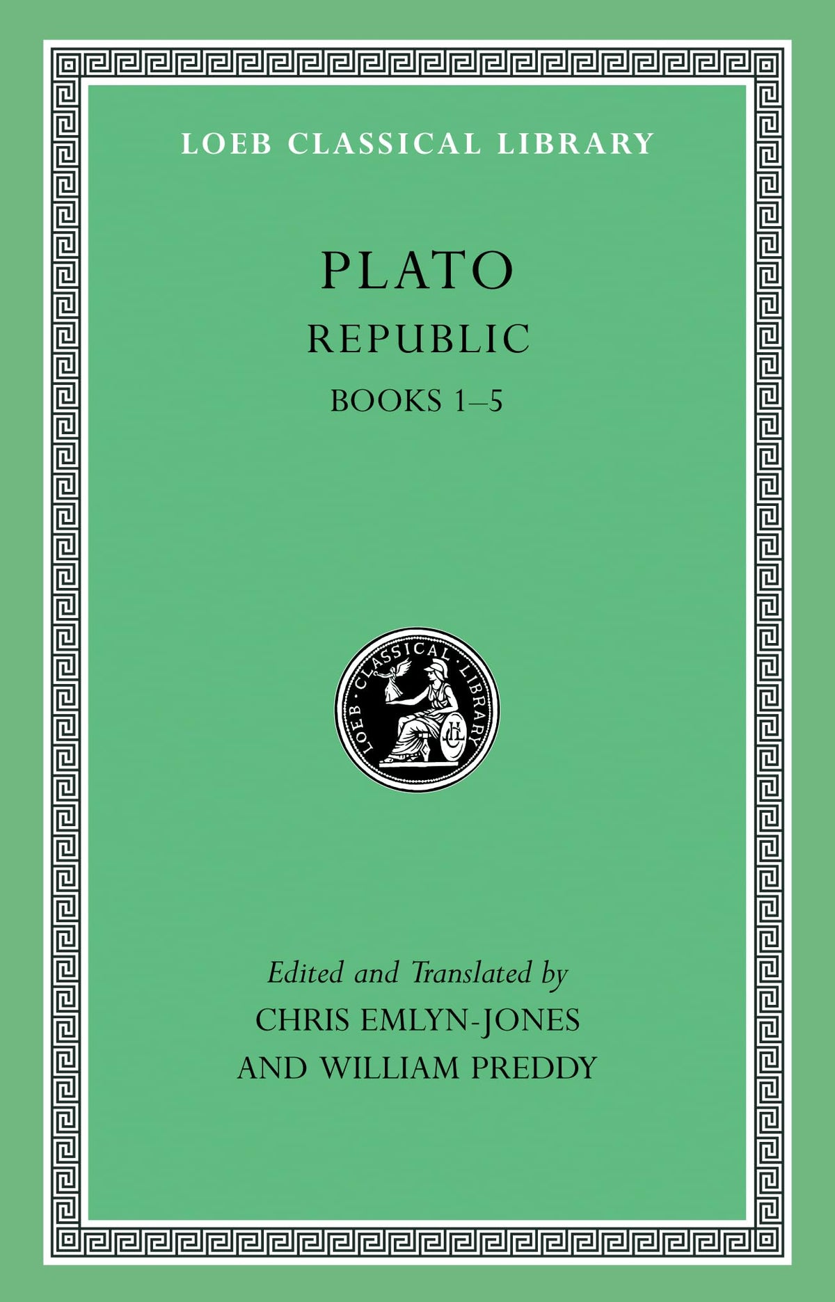 Republic, Volume I: Books 1-5 (Loeb Classical Library) by Pl