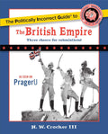 The Politically Incorrect Guide to the British Empire