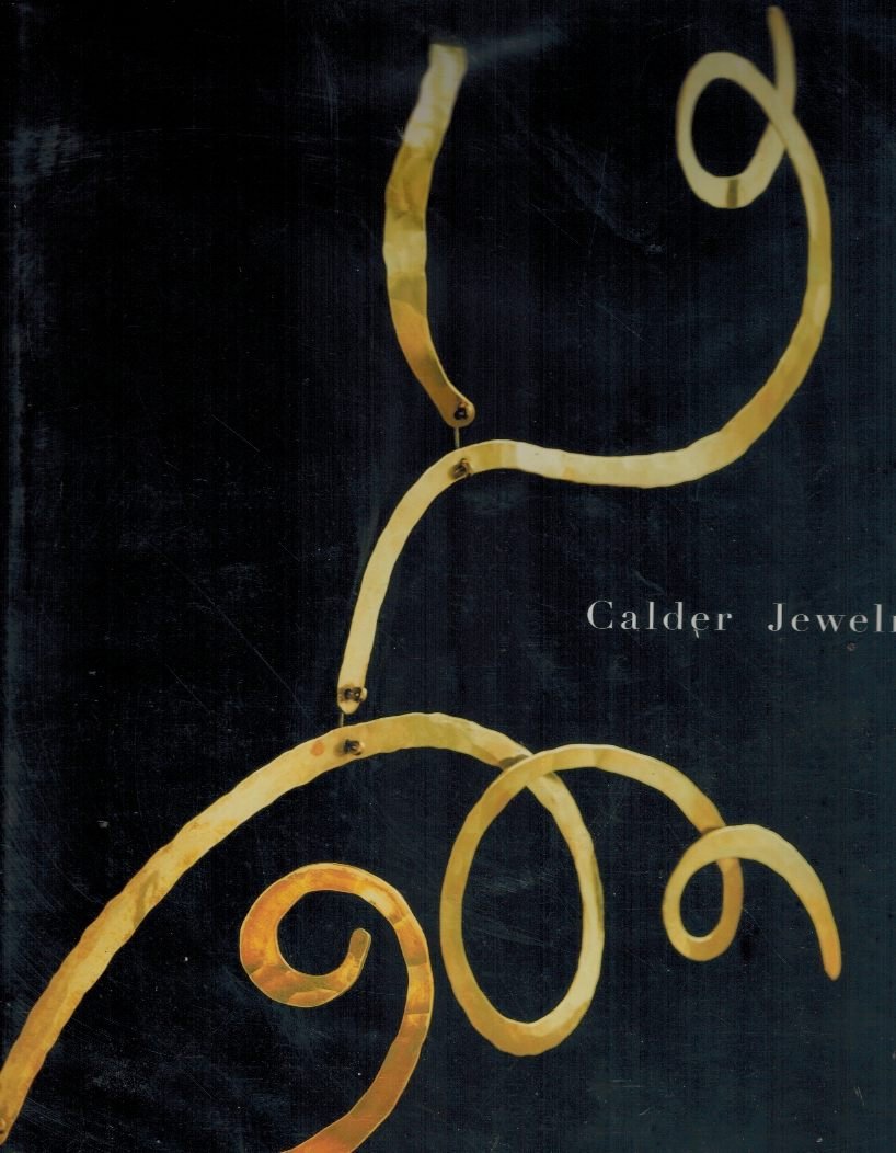 Calder Jewelry by ROWER, Alexander & Holton, eds., et al.