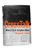 Cross Talk: Where Life and Scripture Meet by Michael R. Emle