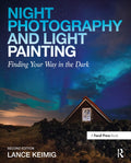 Night Photography and Light Painting: Finding Your Way in th