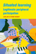 Situated Learning: Legitimate Peripheral Participation (Lear