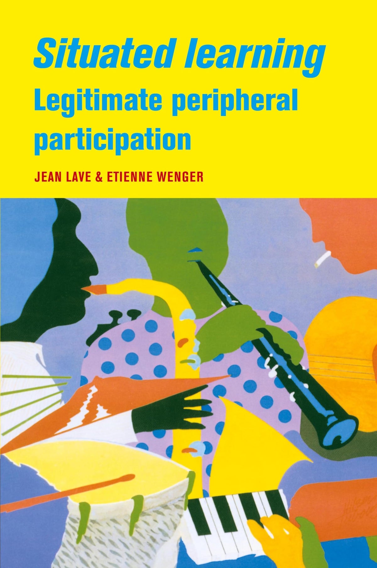 Situated Learning: Legitimate Peripheral Participation (Lear