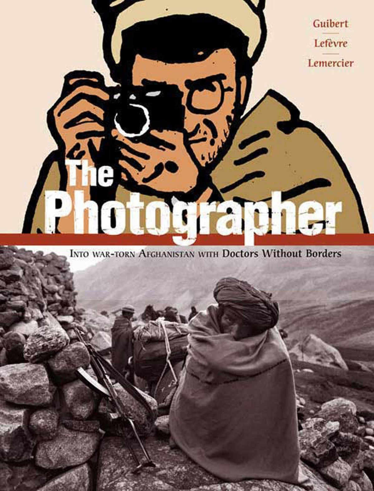 The Photographer: Into War-torn Afghanistan with Doctors Wit