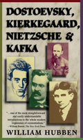 Dostoevsky, Kierkegaard, Nietzsche and Kafka by Willi Hubben