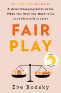 Fair Play: A Game-Changing Solution for When You Have Too Mu